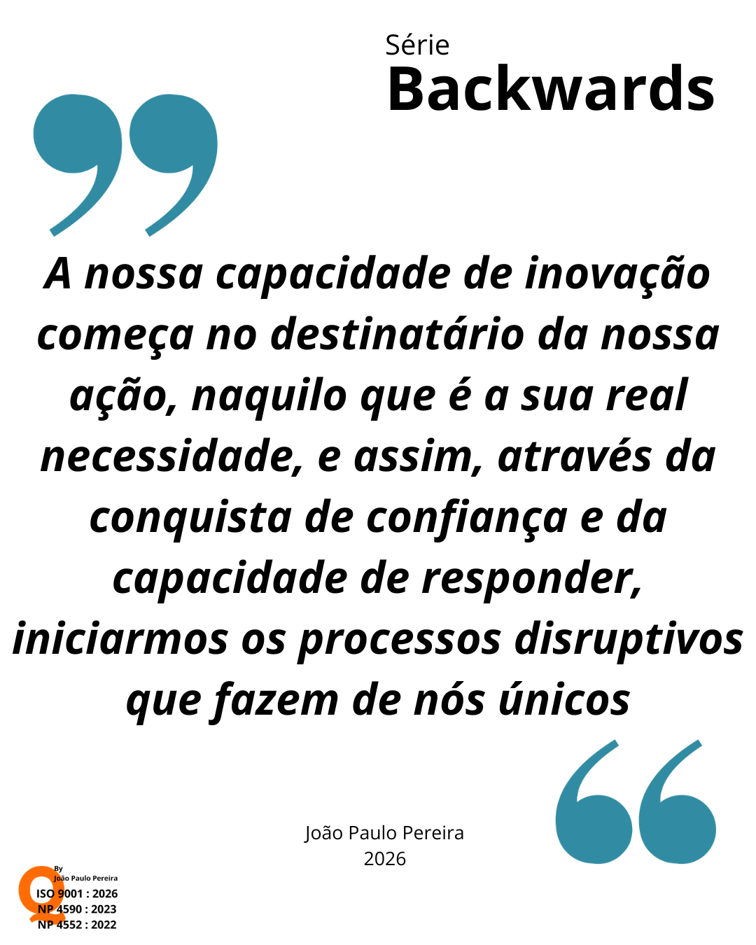 A nossa capacidade de inovação começa no destinatário da nossa ação